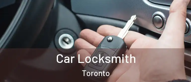 Car Locksmith Toronto