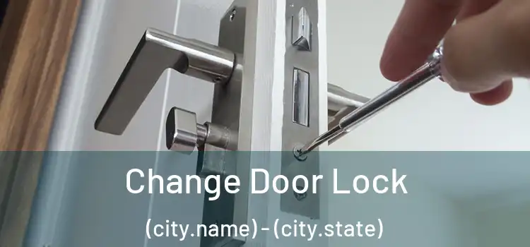 Change Door Lock (city.name) - (city.state)