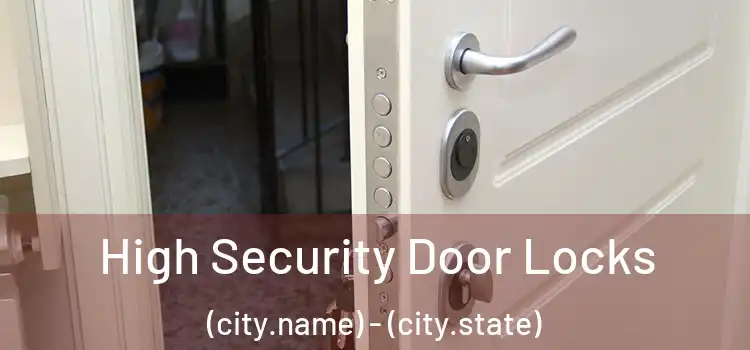 High Security Door Locks (city.name) - (city.state)